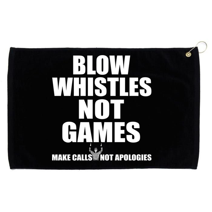 Blow Whistles Not Games Grommeted Golf Towel