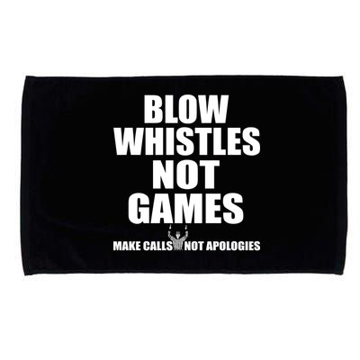 Blow Whistles Not Games Microfiber Hand Towel