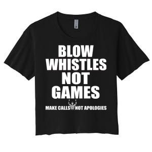 Blow Whistles Not Games Women's Crop Top Tee