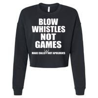 Blow Whistles Not Games Cropped Pullover Crew