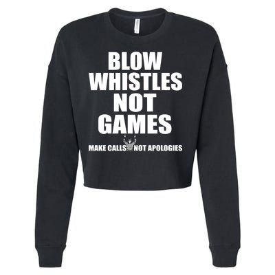 Blow Whistles Not Games Cropped Pullover Crew