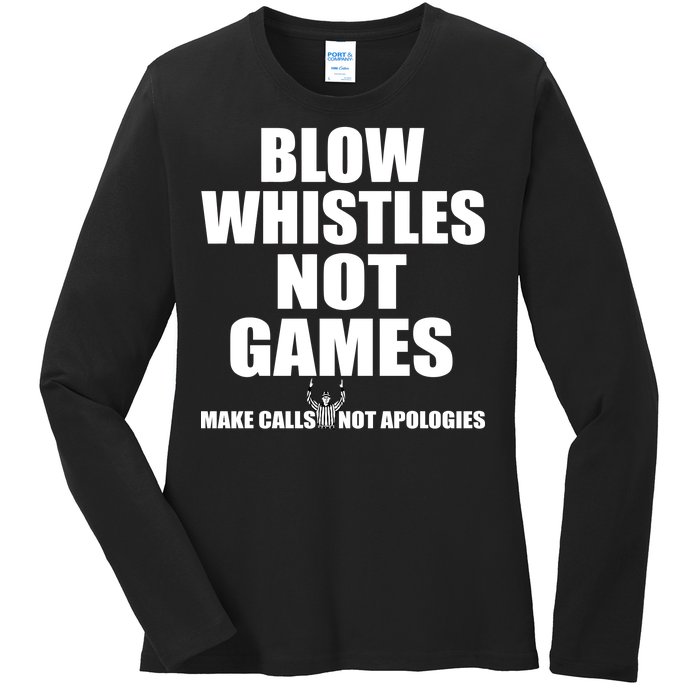 Blow Whistles Not Games Ladies Long Sleeve Shirt