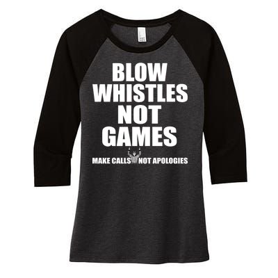 Blow Whistles Not Games Women's Tri-Blend 3/4-Sleeve Raglan Shirt