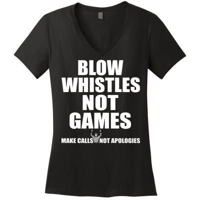 Blow Whistles Not Games Women's V-Neck T-Shirt