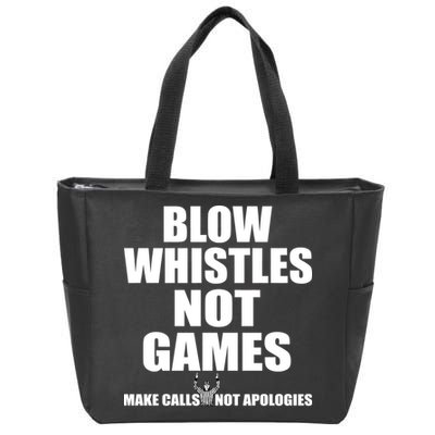 Blow Whistles Not Games Zip Tote Bag