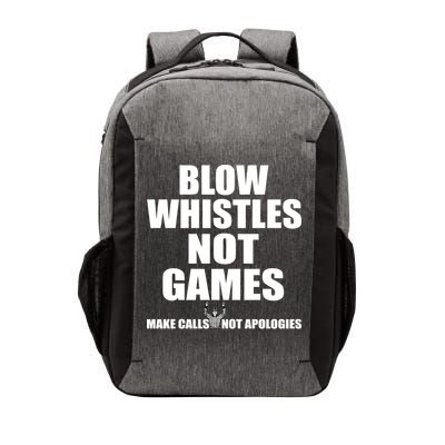 Blow Whistles Not Games Vector Backpack