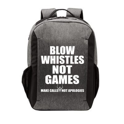 Blow Whistles Not Games Vector Backpack