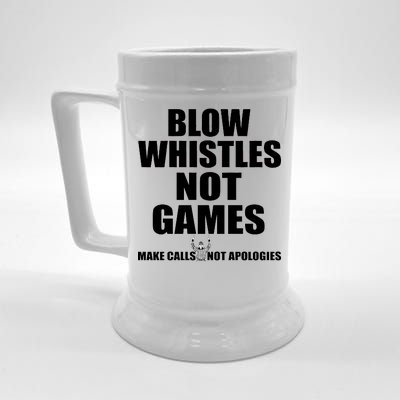 Blow Whistles Not Games Beer Stein