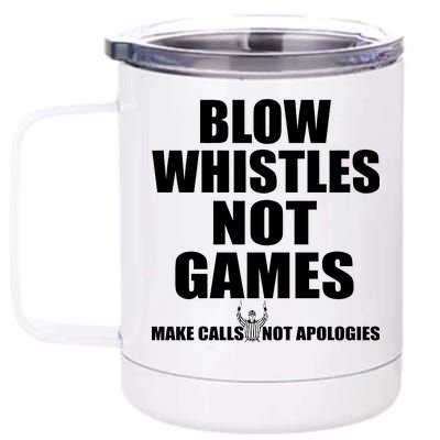 Blow Whistles Not Games 12 oz Stainless Steel Tumbler Cup