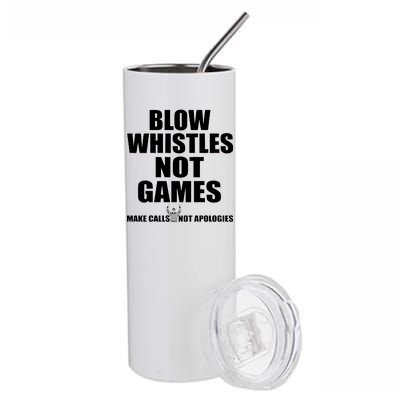 Blow Whistles Not Games Stainless Steel Tumbler