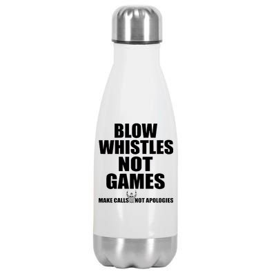 Blow Whistles Not Games Stainless Steel Insulated Water Bottle