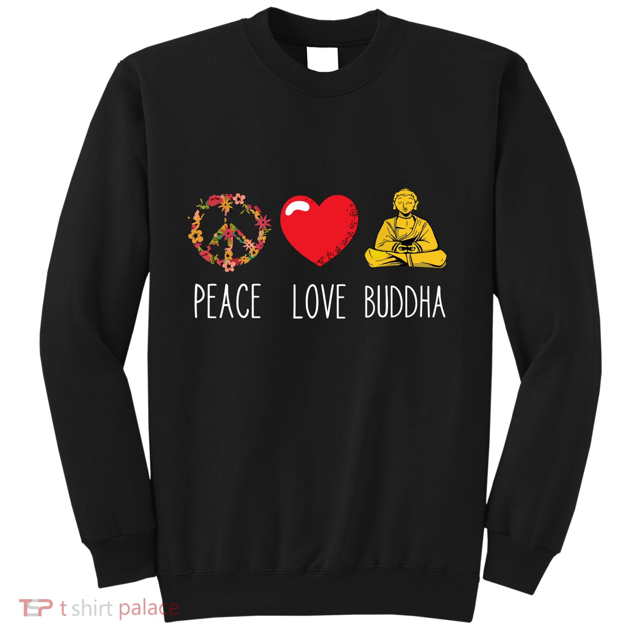 Buddha Love Peace Buddhist Zen Yoga Meditation Dao Mantra Sweatshirt