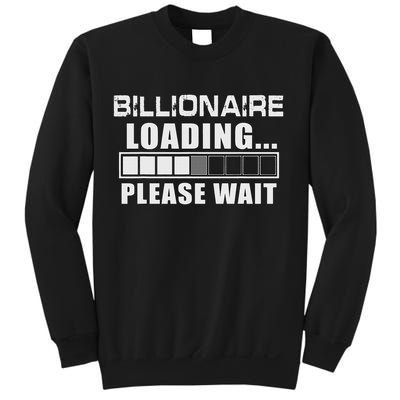 Billionaire Loading Please Wait Funny Millionaire Sweatshirt