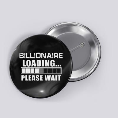Billionaire Loading Please Wait Funny Millionaire Button