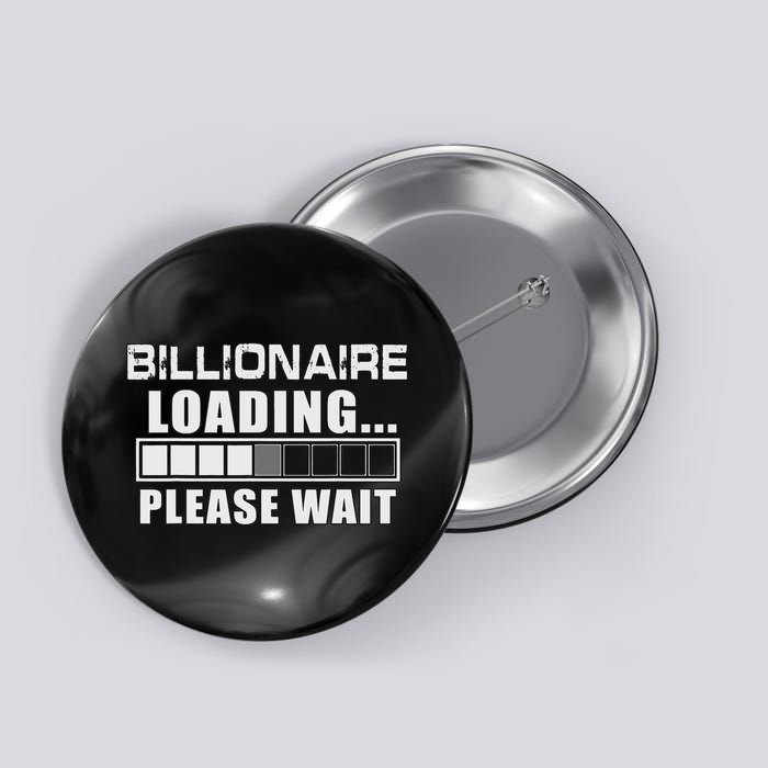Billionaire Loading Please Wait Funny Millionaire Button