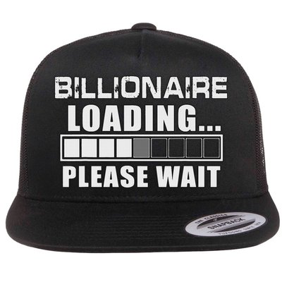Billionaire Loading Please Wait Funny Millionaire Flat Bill Trucker Hat