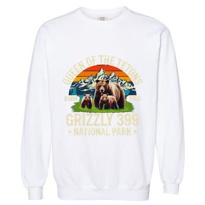 Bear Lovers Queen Of The Tetons Grizzly 399 National Park Garment-Dyed Sweatshirt