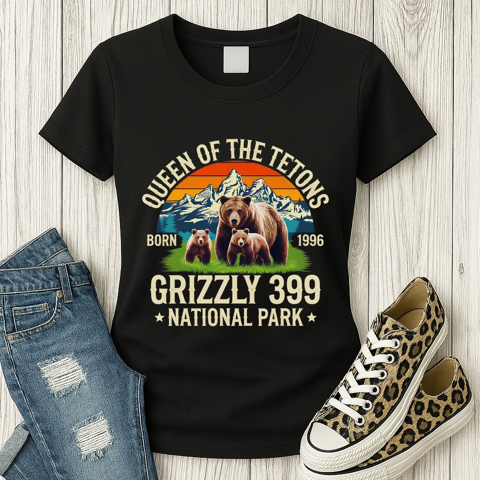 Bear Lovers Queen Of The Tetons Grizzly 399 National Park Womens T-Shirt