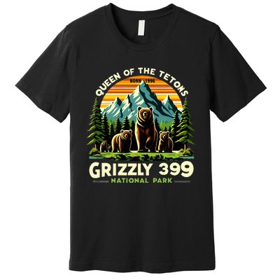 Bear Lovers Queen Of The Tetons Grizzly 399 National Park Premium T-Shirt