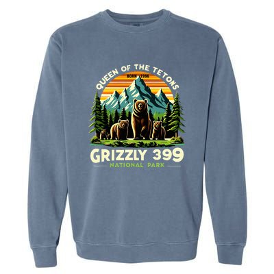 Bear Lovers Queen Of The Tetons Grizzly 399 National Park Garment-Dyed Sweatshirt