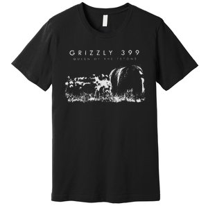 Bear Lovers Queen Of The Tetons Grizzly 399 National Park Premium T-Shirt