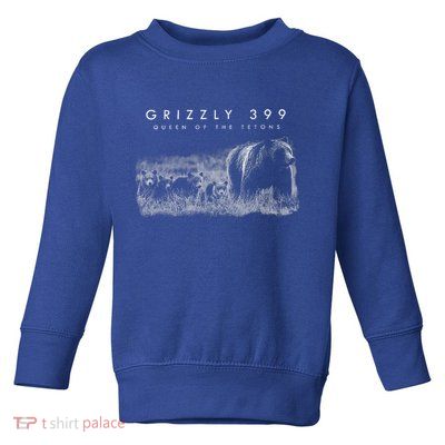 Bear Lovers Queen Of The Tetons Grizzly 399 National Park Toddler Sweatshirt