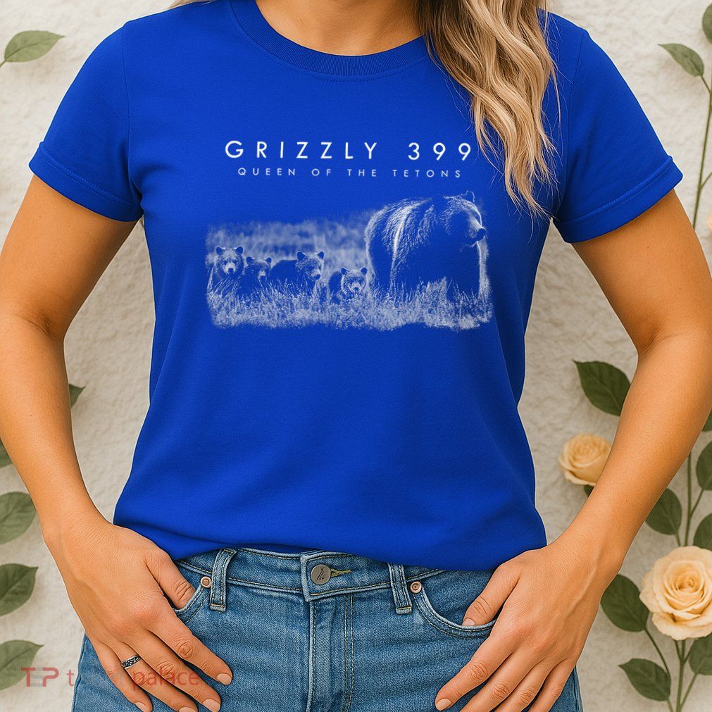 Bear Lovers Queen Of The Tetons Grizzly 399 National Park Womens T-Shirt