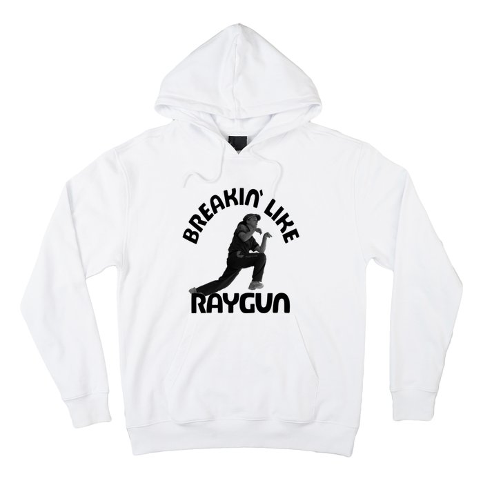 Breaking Like Raygun Hoodie