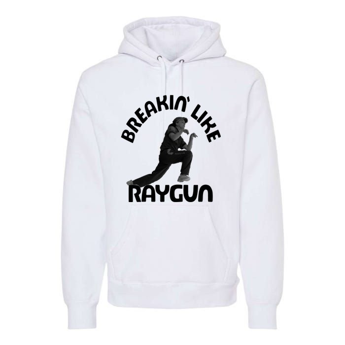 Breaking Like Raygun Premium Hoodie