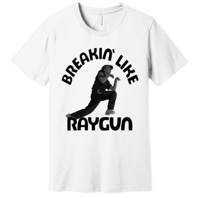 Breaking Like Raygun Premium T-Shirt