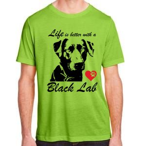 Black Labrador Retriever Life Is Better With Lab Mom Funny Gift Funny Gift Adult ChromaSoft Performance T-Shirt