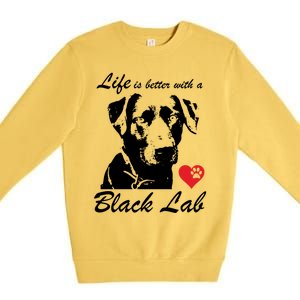 Black Labrador Retriever Life Is Better With Lab Mom Funny Gift Funny Gift Premium Crewneck Sweatshirt