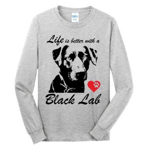 Black Labrador Retriever Life Is Better With Lab Mom Funny Gift Funny Gift Tall Long Sleeve T-Shirt