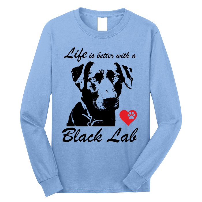 Black Labrador Retriever Life Is Better With Lab Mom Funny Gift Funny Gift Long Sleeve Shirt