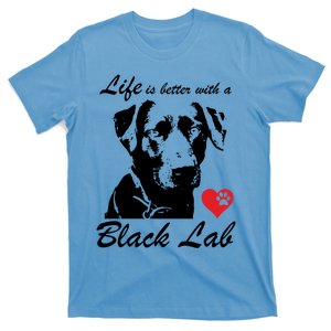 Black Labrador Retriever Life Is Better With Lab Mom Funny Gift Funny Gift T-Shirt