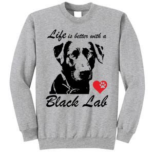 Black Labrador Retriever Life Is Better With Lab Mom Funny Gift Funny Gift Sweatshirt