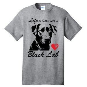 Black Labrador Retriever Life Is Better With Lab Mom Funny Gift Funny Gift Tall T-Shirt