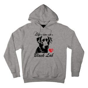 Black Labrador Retriever Life Is Better With Lab Mom Funny Gift Funny Gift Tall Hoodie