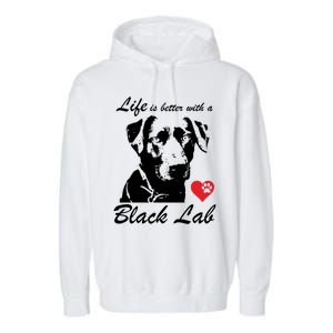 Black Labrador Retriever Life Is Better With Lab Mom Funny Gift Funny Gift Garment-Dyed Fleece Hoodie