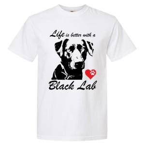 Black Labrador Retriever Life Is Better With Lab Mom Funny Gift Funny Gift Garment-Dyed Heavyweight T-Shirt