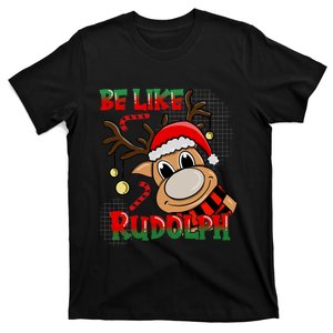 Be Like Rudolph Matching Family Christmas Reindeer Design T-Shirt