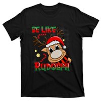 Be Like Rudolph Matching Family Christmas Reindeer Design T-Shirt