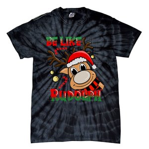 Be Like Rudolph Matching Family Christmas Reindeer Design Tie-Dye T-Shirt