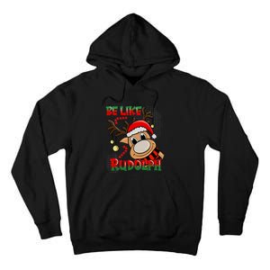 Be Like Rudolph Matching Family Christmas Reindeer Design Tall Hoodie