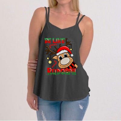 Be Like Rudolph Matching Family Christmas Reindeer Design Women's Strappy Tank