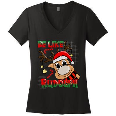 Be Like Rudolph Matching Family Christmas Reindeer Design Women's V-Neck T-Shirt