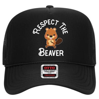 Beaver Lover Respect The Beaver High Crown Mesh Back Trucker Hat