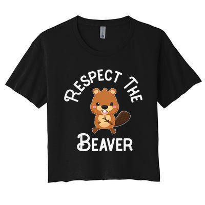 Beaver Lover Respect The Beaver Women's Crop Top Tee