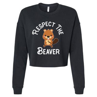 Beaver Lover Respect The Beaver Cropped Pullover Crew