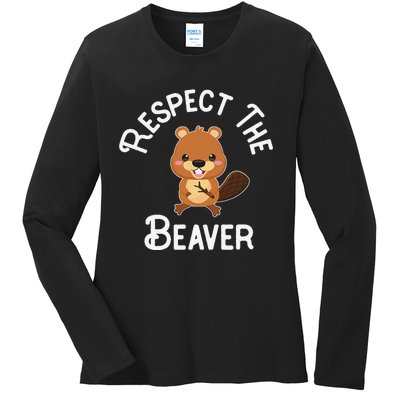 Beaver Lover Respect The Beaver Ladies Long Sleeve Shirt